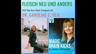 Fleisch neu und anders denken – mit CEO New Meat Company AG Dr. Caroline E. Heil (Video zum Podcast)
