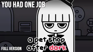 You Have to Think Outside the Box for This One - a pet shop after dark (Full Version) [Let's Play]