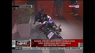 QRT: Rider, patay matapos sumalpok ang kanyang motorsiklo sa center island