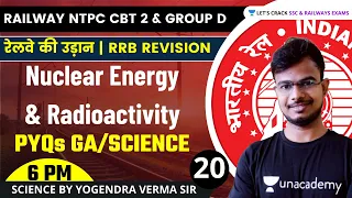 Nuclear Energy & Radioactivity | Physics By Yogendra Verma | Railway NTPC CBT 2 & Group D