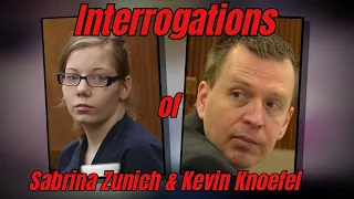 Interrogations of Sabrina Zunich & Kevin Knoefel