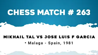 Mikhail Tal vs Jose Luis F Garcia •Malaga - Spain, 1981