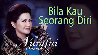 Nur Afni Octavia - Bila Kau Seorang Diri (Original Audio)