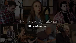 "The Lord is My Salvation" - The Village Chapel Worship Team