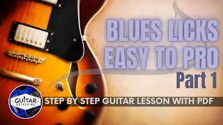 Blues Licks: Easy to Pro (Part 1)