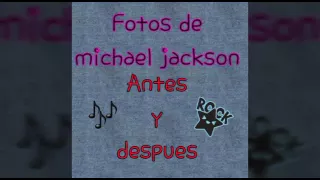 Fotos de michael jackson (antes y despues)