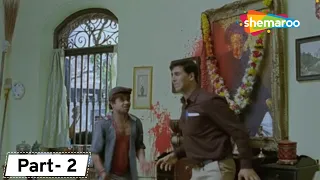 हरामखोर आये थे मेरा घर सजाने उजाड़ के चले गये | Movie in Parts - 2| Movie Khatta Meetha |Akshay Kumar