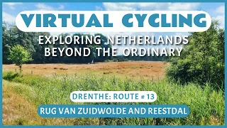 Virtual Cycling | Exploring Netherlands Beyond the Ordinary | Drenthe Route # 13