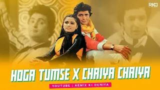 Hoga Tumse x Chhaiya Chhaiya Mashup | Instagram Viral Reels | Shailendra Singh | @RemixKiDuniya01