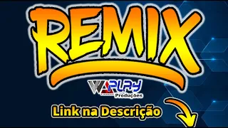 A PEDIDO DA GALERA LINK DO CD WA PLAY PRODUÇOES REMIX