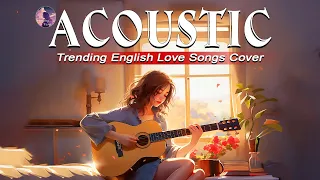 Soft Acoustic Cover Love Songs 2024 Playlist ❤️ Acoustic Cover Of Popular Songs Of All Time