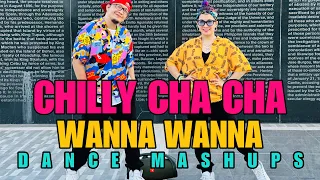 CHILLY CHA CHA x WANNA WANNA ( Dj Sandy Remix ) Dance Mashups l Dance workout