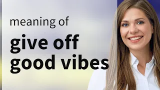 Unlocking the Power of Positivity: "Give Off Good Vibes" Explained