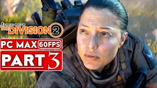 THE DIVISION 2 Gameplay Walkthrough Part 3 FULL GAME [1080p HD 60FPS PC] - No Commentary