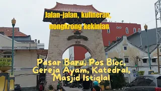 Jalan-jalan di Pasar Baru, Mengunjungi Gereja Katedral, Gereja Ayam, Pos Bloc, dan Masjid Istiqlal