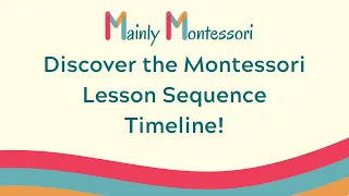 Discover the Montessori Lesson Sequence Timeline! | Mainly Montessori