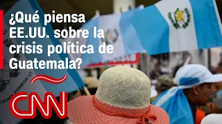 ¿Qué piensa EE.UU. sobre la crisis política de Guatemala?