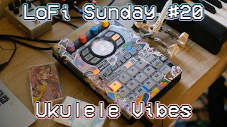 LoFi Sunday #20: Ukulele Vibes (Roland SP-404SX)