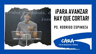 ¡Para avanzar hay que cortar!- Ps Rodrigo Espinoza