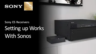 Sony ES Receiver Works with Sonos Explanation and Setup