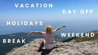 Отдых - American English 🇺🇸 Разница между American and British Holidays+Vacation, Day Off and Break