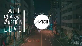 All you need is love - Avicii (BUNT mix)