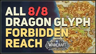 All 8 Forbidden Reach Dragon Glyph Locations WoW