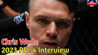 2023 PFL 4: Chris Wade sees "opportunity in the fire" against Ryoji Kudo