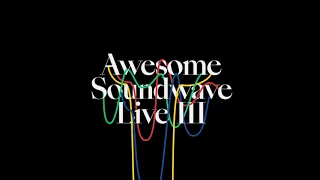 Coming soon — Awesome Soundwave Live Online Festival III