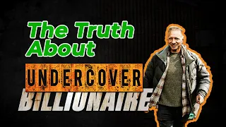 The Truth About Undercover Billionaire