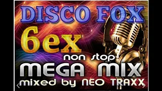 DISCO  FOX MEGAMIX  6  - NON STOP Schlager Hits    ( mixed by NEO TRAXX ) 2021