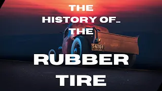 The History of the Rubber Tire