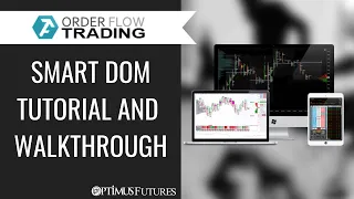 ATAS | Order Flow Trading - Smart DOM (Depth of Market) Tutorial and Walkthrough