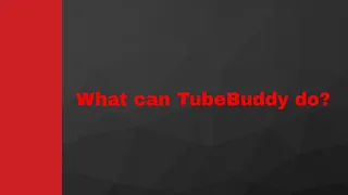Discover The Magic Of Tubebuddy: What Exactly Can It Do?