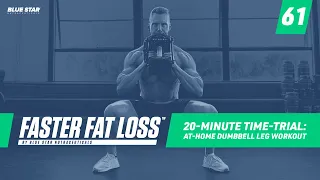 20-Minute Time-Trial: At-Home Dumbbell Leg Workout Ft. Rob Riches | Faster Fat Loss™
