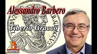 Alessandro Barbero - Tiberio Gracco e la crisi della Repubblica (Doc)