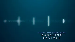 Jay Sean - Maybe (Agent X Remix) / BASSLINE 4x4 NICHE HOUSE / BASSLINE REVIVAL