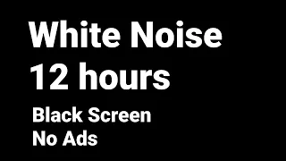 12 Hours | True White Noise for Studying, Concentration and Works - Black Screen