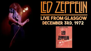 Led Zeppelin - Live in Glasgow, Scotland (Dec. 3rd, 1972) - UPGRADE/MOST COMPLETE