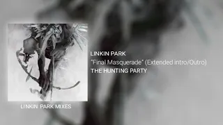 Linkin Park - Final Masquerade (Extended intro/outro)