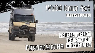 Panamericana // IVECO Daily 4x4 // Fahren direkt am Strand // Brasilien