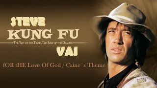 Steve Vai / Kung Fu : Medley For The Love Of God / Caine´s Theme (Jim Helms)