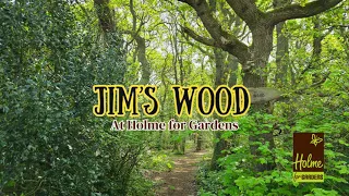 Jims Wood at Holme for Gardens