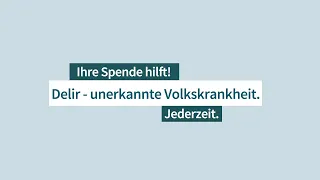 Delir - die unerkannte Volkskrankheit