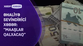 Əhaliyə sevindirici XƏBƏR: "Maaşlar qalxacaq"