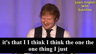 LEARN ENGLISH WITH SUBTITLES || Ed Sheeran : Changing Lives Benefit Gala