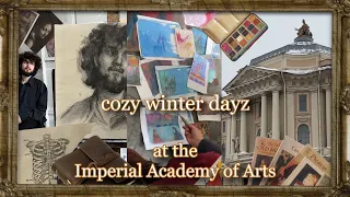 cozy winter days at the Imperial Academy of Arts/VLOG/ studying, making art, spending youth;)