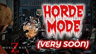 Horde Mode Z Release Confirmed! (VERY SOON) World War Z Season 2 Update (WWZ DLC)