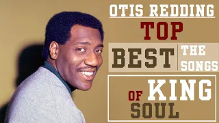 OTIS REDDING KING OF SOUL - Top The Best Songs Of All Time - Album Update 2018