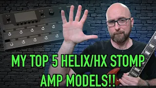 My TOP 5 Favorite HELIX/HX STOMP Amp Models (2024)